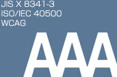 JIS X 8341-3:2016 (ISO/IEC 40500:2012) Conformance level AAA. Go to JAB's Website in a new window